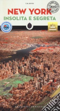 New York insolita e segreta. Nuova ediz. libro di Rives T. M.