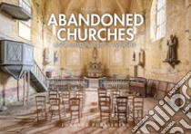 Abandoned churches. Unclaimed places of worship. Ediz. illustrata libro di Meslet Francis