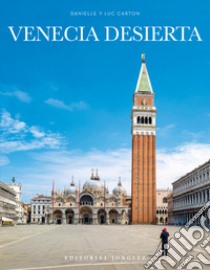 Venecia desierta. Ediz. illustrata libro di Carton Danielle; Carton Luc