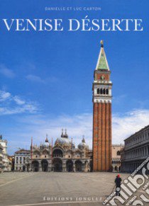 Venise deserte. Ediz. illustrata libro di Carton Danielle; Carton Luc