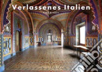 Verlassenes Italien. Ediz. illustrata libro di Brinaert Robin