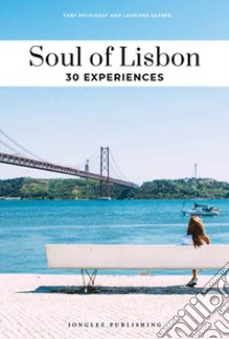 Soul of Lisbon. 30 experiences libro di Pechiodat Fany; Gepner Lauriane