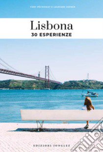 Lisbona. 30 esperienze libro di Pechiodat Fany; Gepner Lauriane