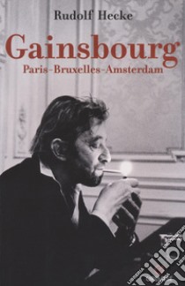 Gainsbourg Paris-Bruxelles-Amsterdam libro di Hecke Rudolf