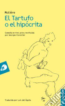 El Tartufo o el hipócrita libro di Molière; Forestier Georges