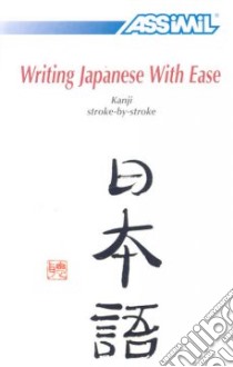 Writing japanese with ease libro di Garnier Catherine; Toshiko M.