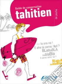 Le tahitien de poche libro di Peltzer Louise; Tuheiava-Richaud Vahi Sylvia