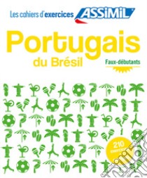 Portugais du Brésil. Cahier d'exercices. Débutants libro di Bueno Naiana