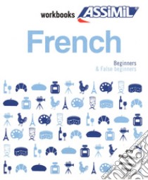 French. Workbook. False beginners libro di Demontrond-Box Estelle