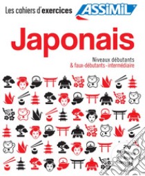 Japonais. Cahier d'exercices. Débutants libro di Garnier Catherine; Takahashi Nozomi