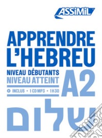 Apprendre l'hébreu. Niveau Atteint A2. Con audio in streaming libro di Bortolussi Sarit; Petel Iris