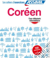 Cahier d'exercices. Coréen. Faux-débutants/intermédiaire libro di Kim Juquel