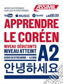 Apprendre le coréen. Niveau atteint A2. Con audio in streaming libro di Inseon Kim