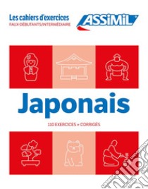 Japonais. Cahier d'exercices. Faux-Débutants/Intermédiaire libro di Garnier Catherine; Takahashi Nozomi