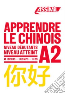 Apprendre le chinois. Niveau atteint A2. Con CD-Audio libro di Arthus Hélène