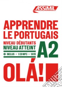 Apprendre le portugais. Niveau Atteint A2. Con CD-ROM libro di Braz Ana