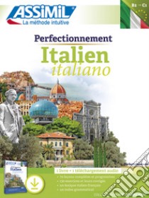 Perfectionnement italien. Con File audio per il download libro di Benedetti Federico
