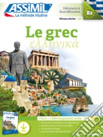 Le grec. Con File audio per il download libro di Guglielmi Jean-Pierre