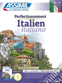 Perfectionnement italien. Italiano. Con 4 CD-Audio. Con File audio per il download libro di Benedetti Federico