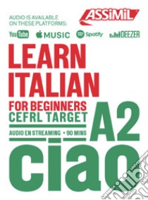 Learn Italian. CEFRL target A2. Con Audio in streaming libro di Benedetti Federico