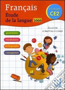 Français CE2. Étude de la langue fichier. Per la Scuola elementare libro di Mauffrey Annick, Cohen Isdey