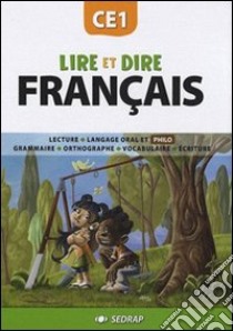 Lire et dire. Français. CE1. Per la Scuola elementare libro di Boëche Serge