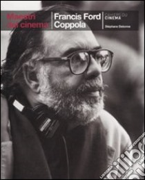 Francis Ford Coppola. Ediz. illustrata libro di Delorme Stéphane