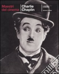 Charlie Chaplin. Ediz. illustrata libro di Larcher Jerome