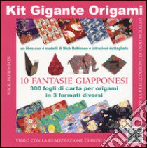 Kit gigante origami. Fantasie giapponesi libro di Robinson Nick