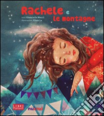 Rachele e le montagne. Libro sonoro e pop-up libro di Macrì Giancarlo; Le Khoa