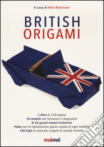 British origami. Ediz. illustrata. Con gadget libro di Robinson N. (cur.)