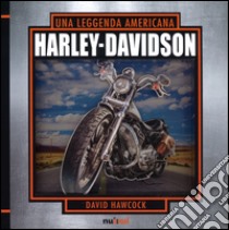 Harley Davidson. Una leggenda americana. Libro pop-up. Ediz. illustrata libro di Hawcock David