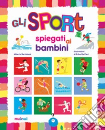 Gli sport spiegati ai bambini libro di Bertolazzi Alberto