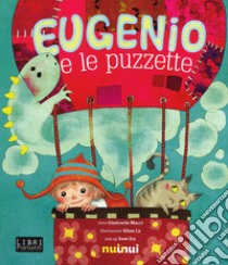 Eugenio e le puzzette. Libro sonoro. Libro pop-up. Ediz. illustrata libro di Macrì Giancarlo; Le Khoa; Ita Sam