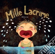 Mille lacrime. Ediz. italiana e inglese libro di Le Khoa