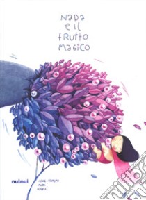 Nada e il frutto magico. Ediz. a colori libro di Shultz Mark Alan