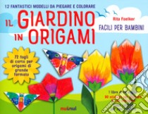 Il giardino in origami. Facili e per bambini. Ediz. a colori. Con carta da origami libro di Foelker Rita