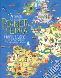 Pianeta Terra. Atlante per bambini. Mappe & video per scoprire il mondo e lo spazio libro di Lavagno Enrico