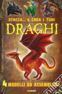 Stacca... e crea i tuoi draghi. Ediz. a colori libro di Hawcock David