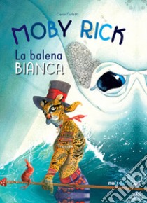 Moby Rick. La balena bianca libro di Furlotti Marco