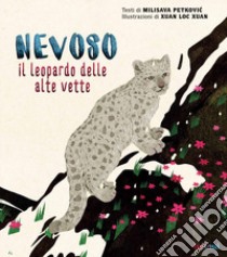 Nevoso. Il leopardo delle alte vette. Ediz. a colori libro di Petkovi? Milisava