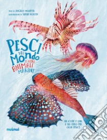 Pesci del mondo e altri animali marini. Ediz. a colori libro di Mojetta Angelo