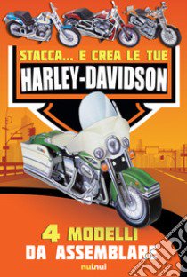 Stacca... e crea le tue Harley Davidson. Ediz. a colori libro di Hawcock David