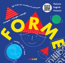 Forme. Italiano English Français. Ediz. a colori libro di Osti Arianna