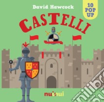 Castelli. Libro pop up. Ediz. a colori libro di Hawcock David