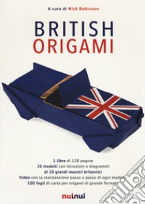 British origami. Ediz. a colori. Con gadget libro di Robinson N. (cur.)