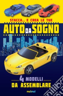 Stacca... e crea le tue auto da sogno. Ediz. a colori libro di Hawcock David; Sully Katherine