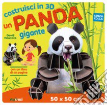 Un panda gigante. Costruisci in 3D. Ediz. a colori. Con gadget libro di Hawcock David