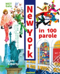 New York in 100 parole. Ediz. a colori libro di Bibb Yamashita Elizabeth