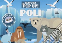 Poli. Natura pop-up! Ediz. a colori libro di Hawcock David